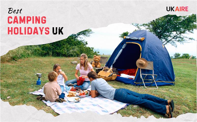 Choosing the Best Camping Holidays UK: The Ultimate Choice for Every Traveller